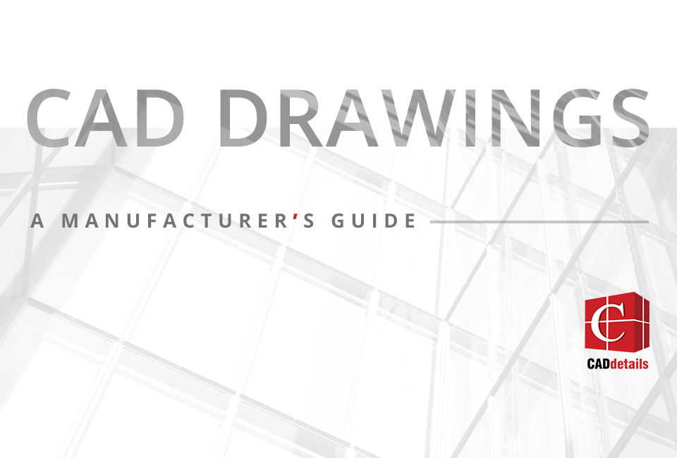 6 Reasons Why It's Important for Building Manufacturers To Have 2D CAD